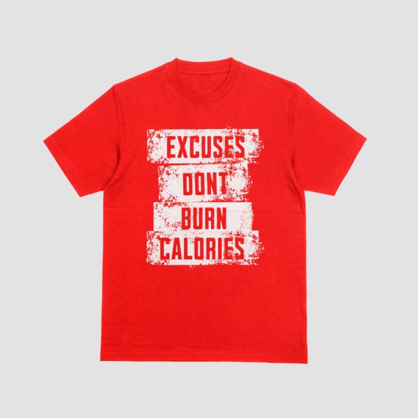 Excuses Don't Burn Calories - Custom Shortsleeve T-shirt