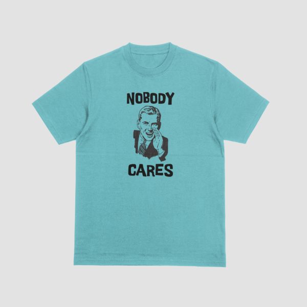 Nobody Cares - Custom Shortsleeve T-shirt